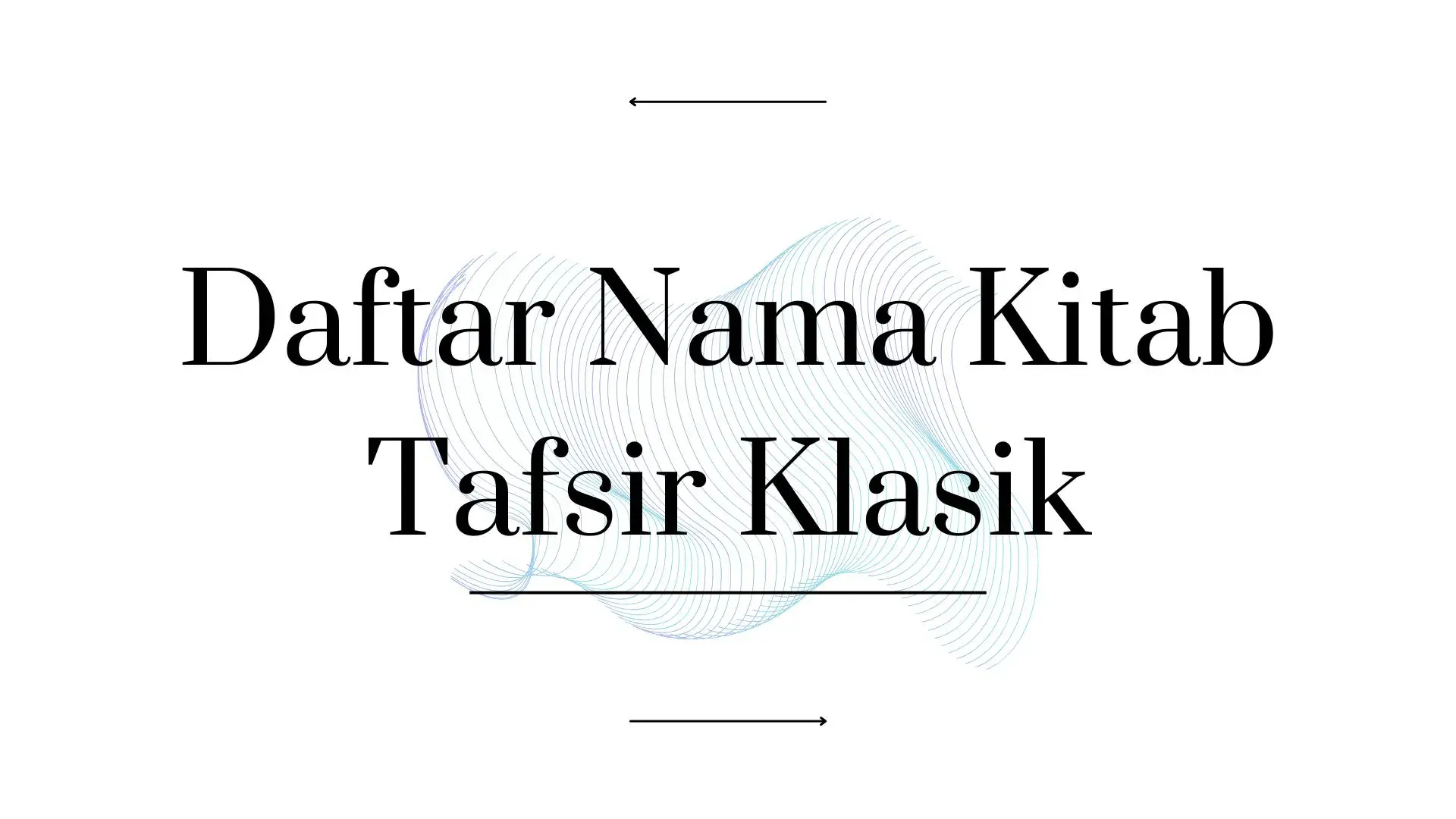 Daftar Nama Kitab Tafsir Quran Klasik