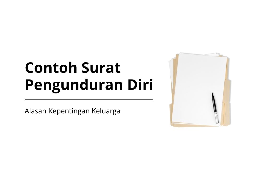 Contoh Surat Pengunduran Diri Dengan Alasan Keluarga .Doc